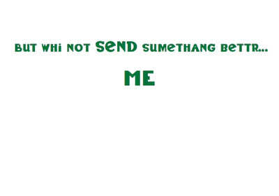 I waz gonna mail u a card...Greeting Card