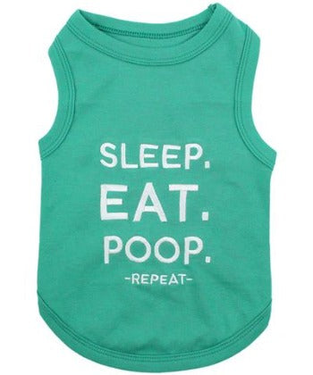 Sleep. Eat. Poop. T-Shirt